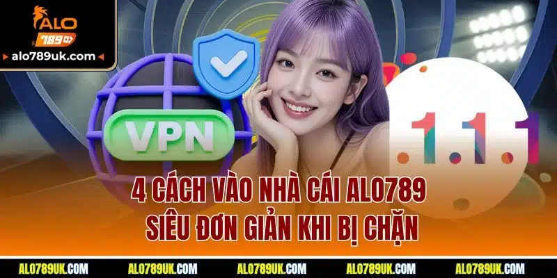 Trang chủ 9 4 cách vào nhà cái ALO789 siêu đơn giản khi bị chặn