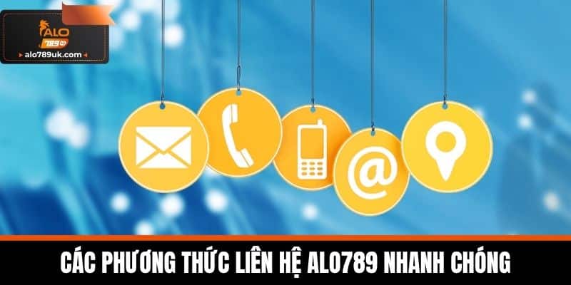 liên hệ alo789 1 Các Phương Thức Liên Hệ Alo789 Nhanh Chóng