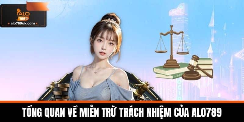 miễn trừ trách nhiệm 1 Tổng Quan Về Miễn Trừ Trách Nhiệm của Alo789