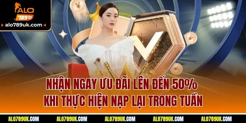 Trang chủ 16 Nhận ngay ưu đãi lên đến 50% khi thực hiện nạp lại trong tuần
