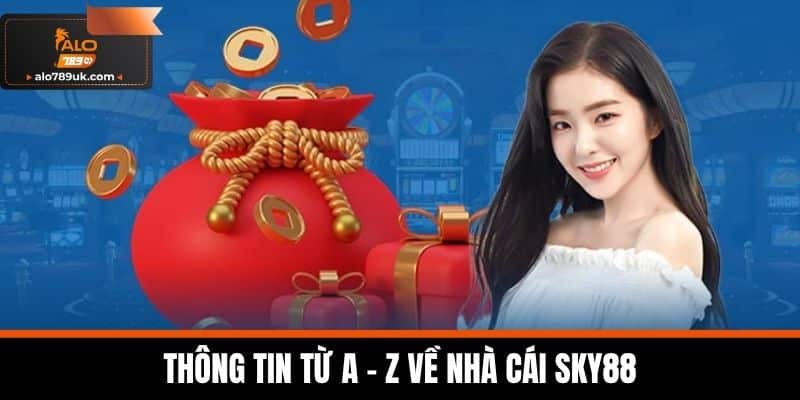 SKY88 - Sân Chơi Cá Cược Thể Thao Đỉnh Cao Được Yêu Thích 2 Thông tin từ A – Z về nhà cái SKY88
