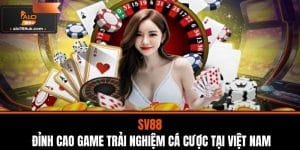 SV88 - Đỉnh Cao Game Trải Nghiệm Cá Cược Tại Việt Nam