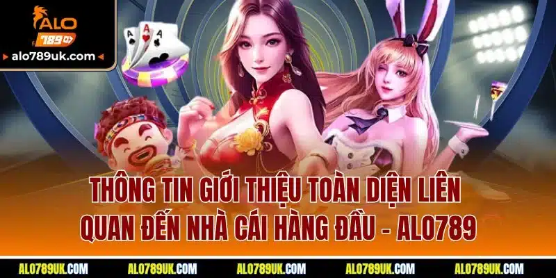 Trang chủ 7 Thông tin giới thiệu toàn diện liên quan đến nhà cái hàng đầu - ALO789