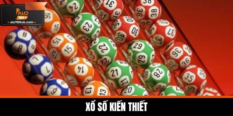 Xổ số alo789 2 Xổ Số Kiến Thiết
